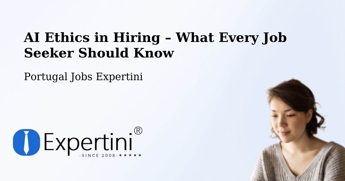 AI Ethics in Recruitment & Hiring – Algés - Algés, Portugal Jobs Expertini