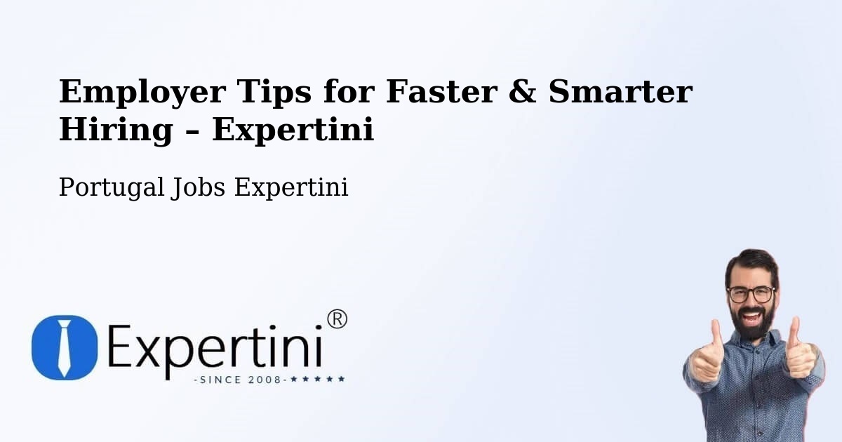 Employer Tips for Hiring & Recruitment – Algés - Algés, Portugal Jobs Expertini