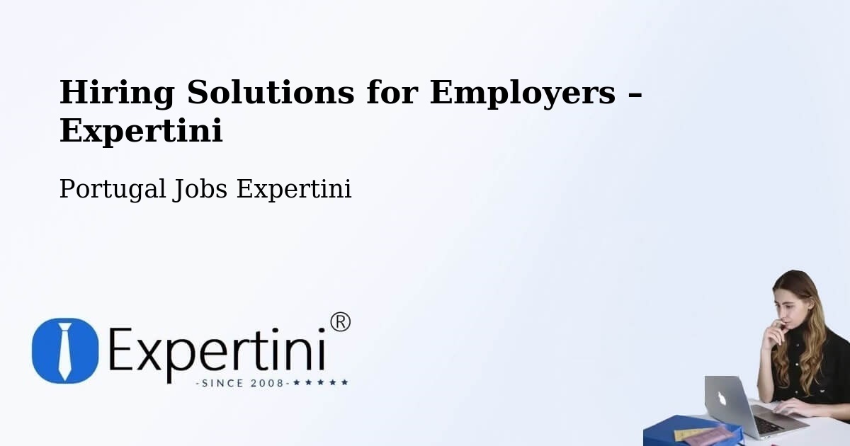 Hiring Solutions for Employers in Algés - Algés, Portugal Jobs Expertini